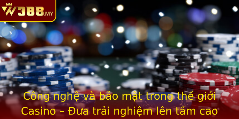 Cong Nghe Va Bao Mat Trong The Gioi Strongcasinostrong Ua Trai Nghiem Len Tam Cao Moi