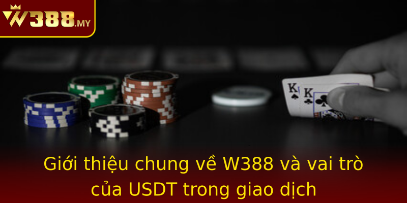 Giới thiệu chung về W388 và vai trò của USDT trong giao dịch