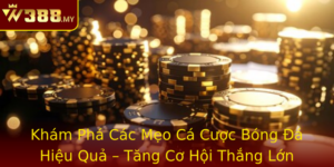 Kham Pha Cac Meo Ca Cuoc Bong A Hieu Qua Tang Co Hoi Thang Lon Voi W388