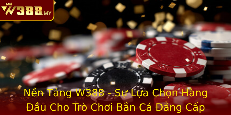 Nen Tang Strongw388Strong Su Lua Chon Hang Au Cho Tro Choi Strongban Castrong Ang Cap