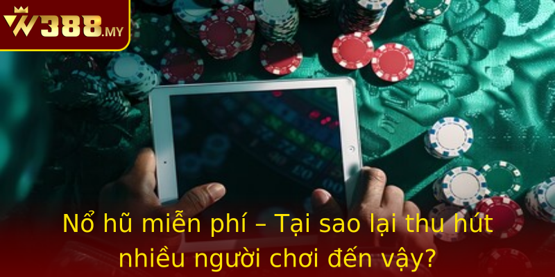 Nổ hũ miễn phí – Tại sao lại thu hút nhiều người chơi đến vậy? Nổ hũ miễn phí – Tại sao lại thu hút nhiều người chơi đến vậy?