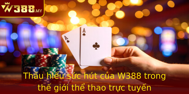 Thể thao - Chinh phục đỉnh cao và trải nghiệm không giới hạn 1 Thau Hieu Suc Hut Cua Strongw388Strong Trong The Gioi The Thao Truc Tuyen